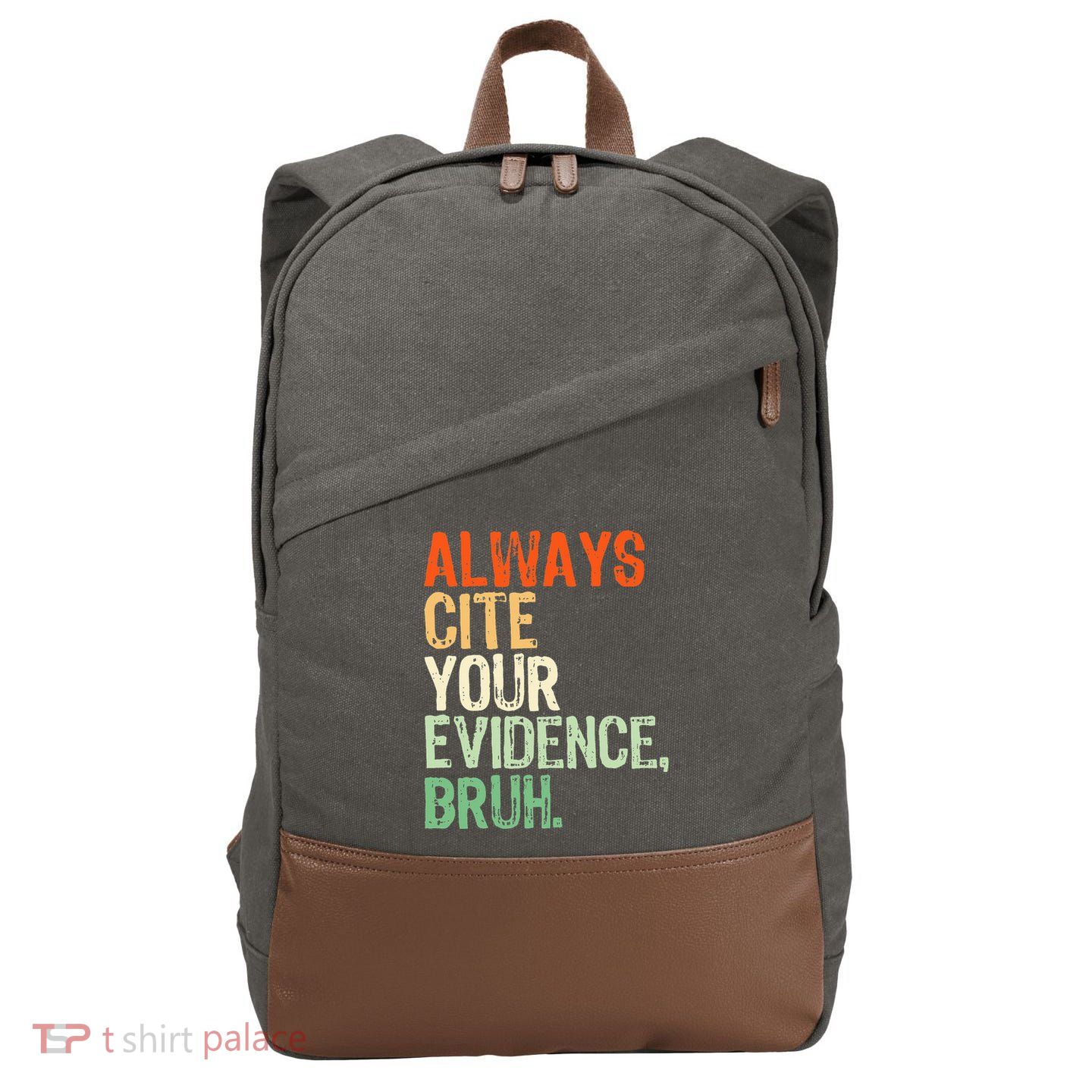 Prove It Always Cite Your Evidence Bruh English Teachers Day Cotton Canvas Backpack