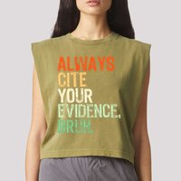 Prove It Always Cite Your Evidence Bruh English Teachers Day Garment-Dyed Women's Muscle Tee