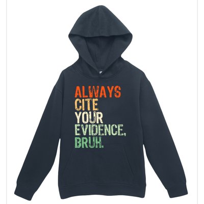 Prove It Always Cite Your Evidence Bruh English Teachers Day Urban Pullover Hoodie