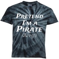 Pretend Im A Pirate Arrgh Costume Party Halloween Pirate Kids Tie-Dye T-Shirt