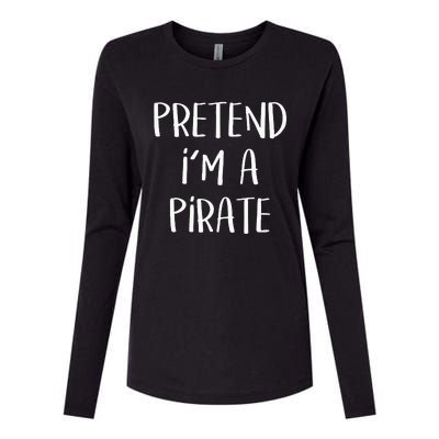 Pretend Im A Pirate Costume Party Funny Halloween Pirate Womens Cotton Relaxed Long Sleeve T-Shirt