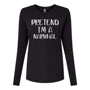 Pretend Im A Narwhal Womens Cotton Relaxed Long Sleeve T-Shirt