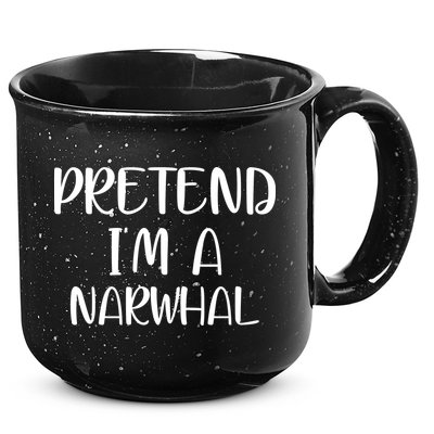 Pretend Im A Narwhal 15oz Campfire Ceramic Mug