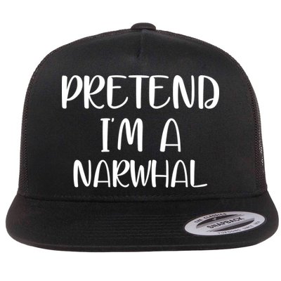 Pretend Im A Narwhal Flatbill Hat