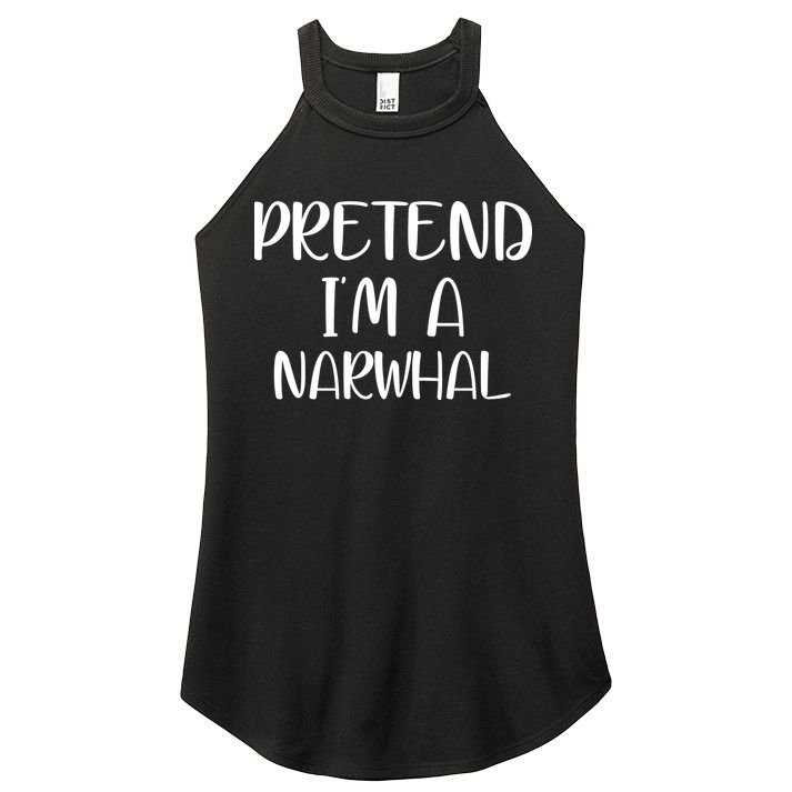 Pretend Im A Narwhal Women's Perfect Tri Rocker Tank
