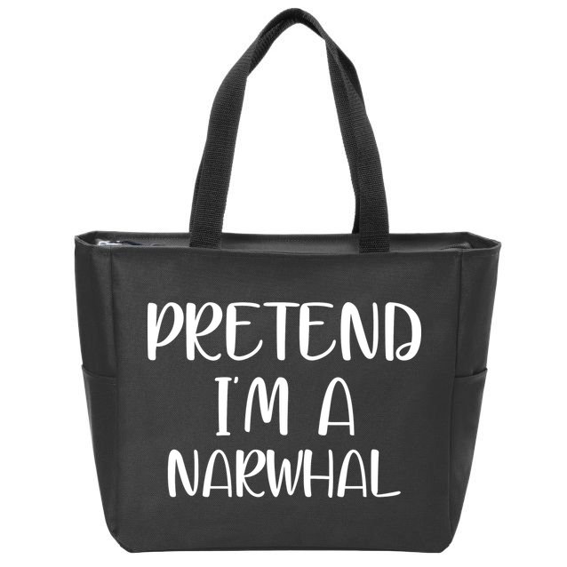 Pretend Im A Narwhal Zip Tote Bag