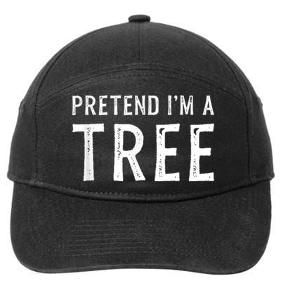 Pretend IM A Tree Halloween Costume Party Funny Gift 7-Panel Snapback Hat