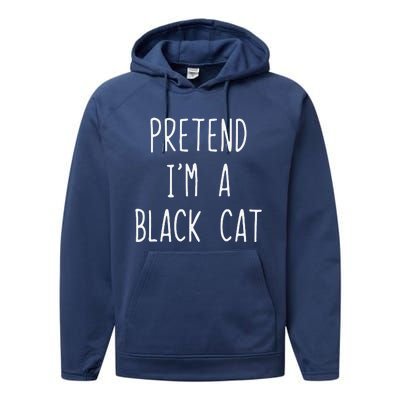 Pretend Im A Black Cat Halloween Lazy Easy Performance Fleece Hoodie