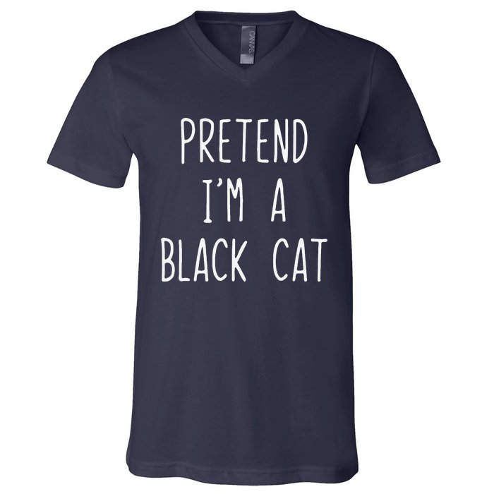 Pretend Im A Black Cat Halloween Lazy Easy V-Neck T-Shirt