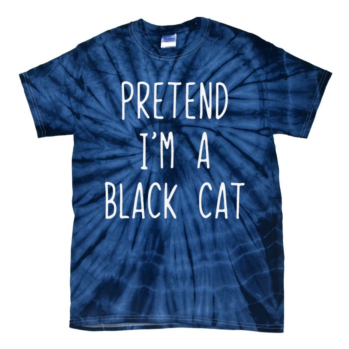 Pretend Im A Black Cat Halloween Lazy Easy Tie-Dye T-Shirt