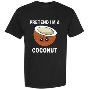 Pretend IM A Coconut Funny Sarcastic Halloween Lazy Costume Garment-Dyed Heavyweight T-Shirt