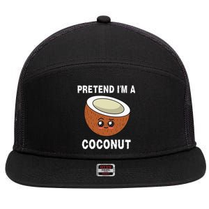 Pretend IM A Coconut Funny Sarcastic Halloween Lazy Costume 7 Panel Mesh Trucker Snapback Hat