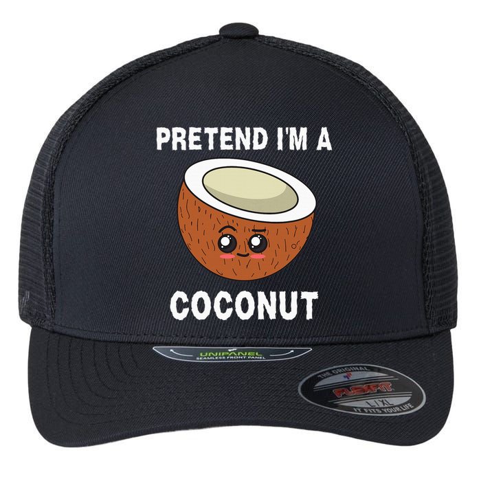 Pretend IM A Coconut Funny Sarcastic Halloween Lazy Costume Flexfit Unipanel Trucker Cap