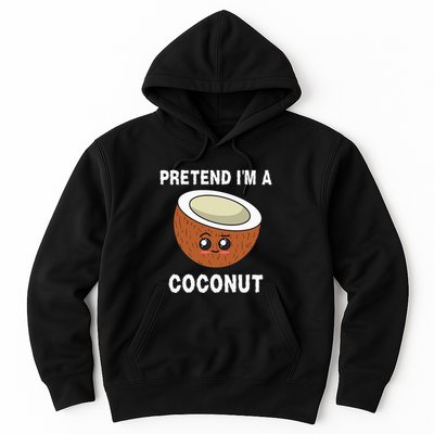 Pretend IM A Coconut Funny Sarcastic Halloween Lazy Costume Hoodie