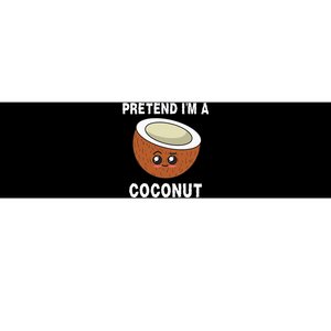 Pretend IM A Coconut Funny Sarcastic Halloween Lazy Costume Bumper Sticker