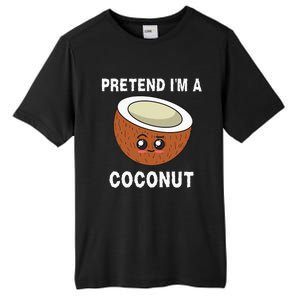 Pretend IM A Coconut Funny Sarcastic Halloween Lazy Costume Tall Fusion ChromaSoft Performance T-Shirt