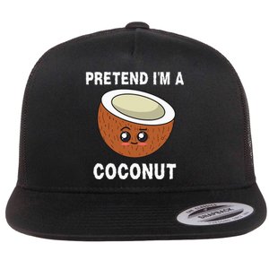 Pretend IM A Coconut Funny Sarcastic Halloween Lazy Costume Flat Bill Trucker Hat