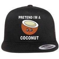 Pretend IM A Coconut Funny Sarcastic Halloween Lazy Costume Flat Bill Trucker Hat