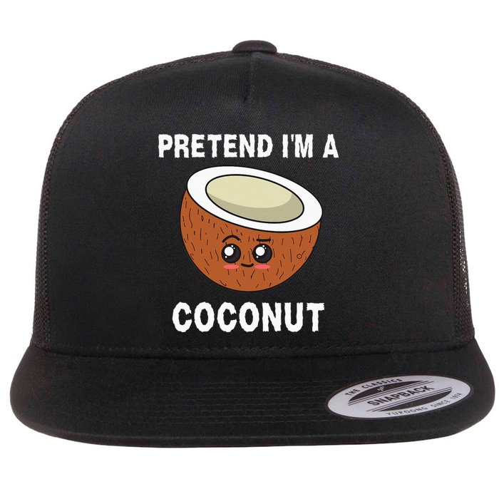 Pretend IM A Coconut Funny Sarcastic Halloween Lazy Costume Flat Bill Trucker Hat