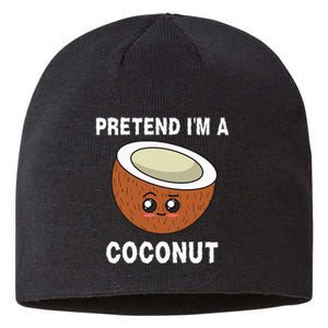 Pretend IM A Coconut Funny Sarcastic Halloween Lazy Costume Sustainable Beanie