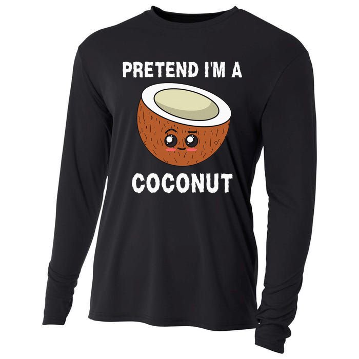 Pretend IM A Coconut Funny Sarcastic Halloween Lazy Costume Cooling Performance Long Sleeve Crew