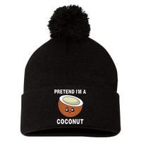 Pretend IM A Coconut Funny Sarcastic Halloween Lazy Costume Pom Pom 12in Knit Beanie