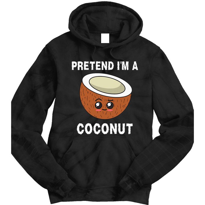 Pretend IM A Coconut Funny Sarcastic Halloween Lazy Costume Tie Dye Hoodie