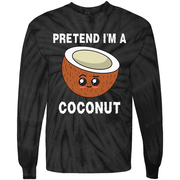 Pretend IM A Coconut Funny Sarcastic Halloween Lazy Costume Tie-Dye Long Sleeve Shirt