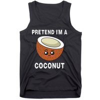 Pretend IM A Coconut Funny Sarcastic Halloween Lazy Costume Tank Top