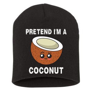 Pretend IM A Coconut Funny Sarcastic Halloween Lazy Costume Short Acrylic Beanie