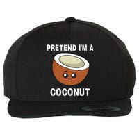 Pretend IM A Coconut Funny Sarcastic Halloween Lazy Costume Wool Snapback Cap