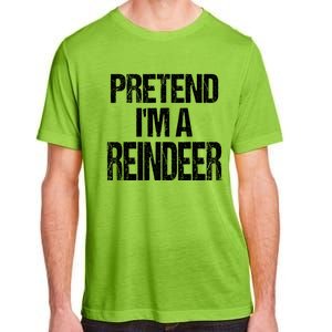 Pretend Im A Reindeer Easy Christmas Costume Adult ChromaSoft Performance T-Shirt