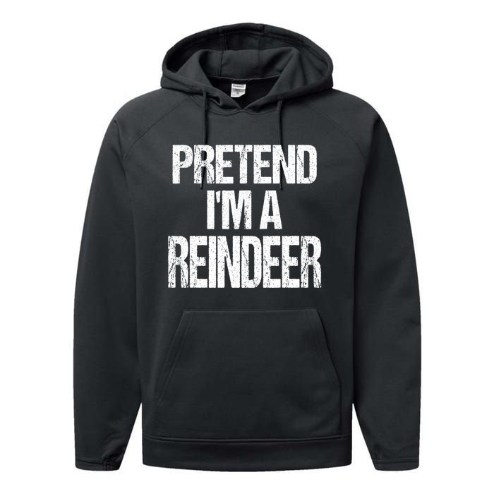 Pretend Im A Reindeer Easy Christmas Costume Performance Fleece Hoodie