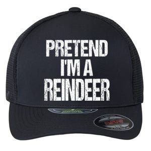 Pretend Im A Reindeer Easy Christmas Costume Flexfit Unipanel Trucker Cap