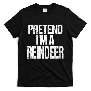 Pretend Im A Reindeer Easy Christmas Costume T-Shirt