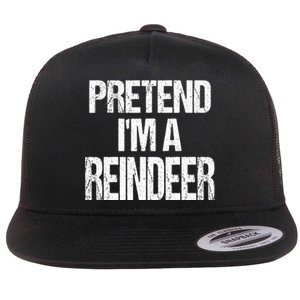 Pretend Im A Reindeer Easy Christmas Costume Flat Bill Trucker Hat