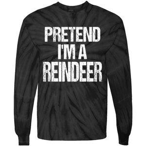 Pretend Im A Reindeer Easy Christmas Costume Tie-Dye Long Sleeve Shirt