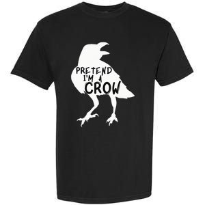 PRETEND I'M A CROW Funny Lazy Halloween Costume CROW Garment-Dyed Heavyweight T-Shirt