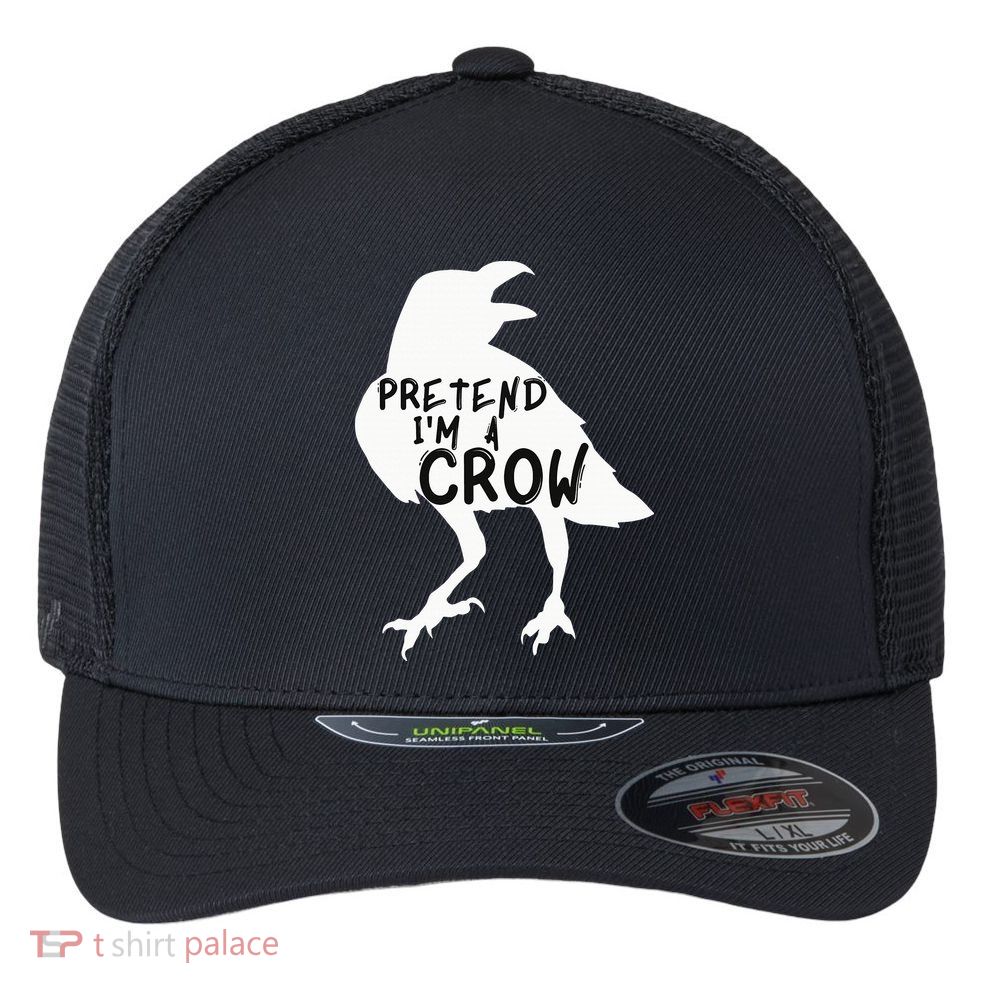 PRETEND I'M A CROW Funny Lazy Halloween Costume CROW Flexfit Unipanel Trucker Cap