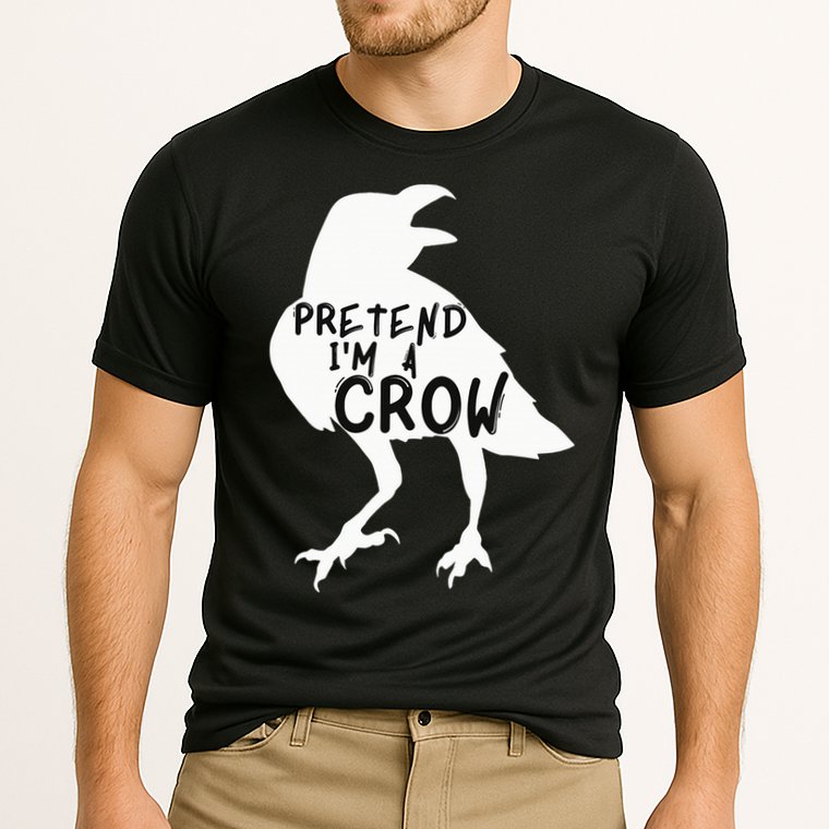 PRETEND I'M A CROW Funny Lazy Halloween Costume CROW Performance Shirt