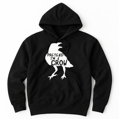PRETEND I'M A CROW Funny Lazy Halloween Costume CROW Hoodie