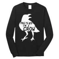 PRETEND I'M A CROW Funny Lazy Halloween Costume CROW Long Sleeve Shirt