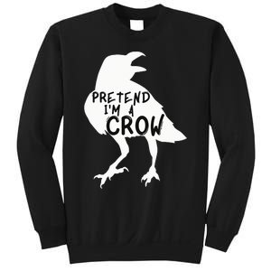 PRETEND I'M A CROW Funny Lazy Halloween Costume CROW Sweatshirt