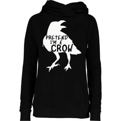 PRETEND I'M A CROW Funny Lazy Halloween Costume CROW Womens Funnel Neck Pullover Hood