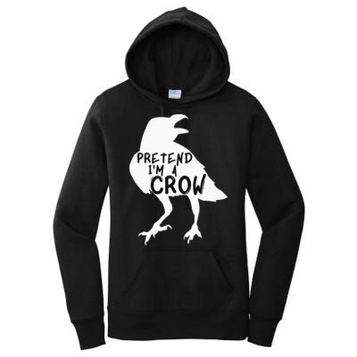 PRETEND I'M A CROW Funny Lazy Halloween Costume CROW Women's Pullover Hoodie