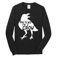 PRETEND I'M A CROW Funny Lazy Halloween Costume CROW Tall Long Sleeve T-Shirt