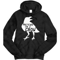 PRETEND I'M A CROW Funny Lazy Halloween Costume CROW Tie Dye Hoodie