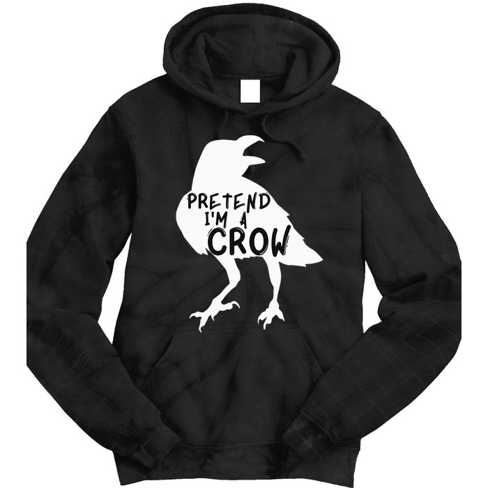 PRETEND I'M A CROW Funny Lazy Halloween Costume CROW Tie Dye Hoodie