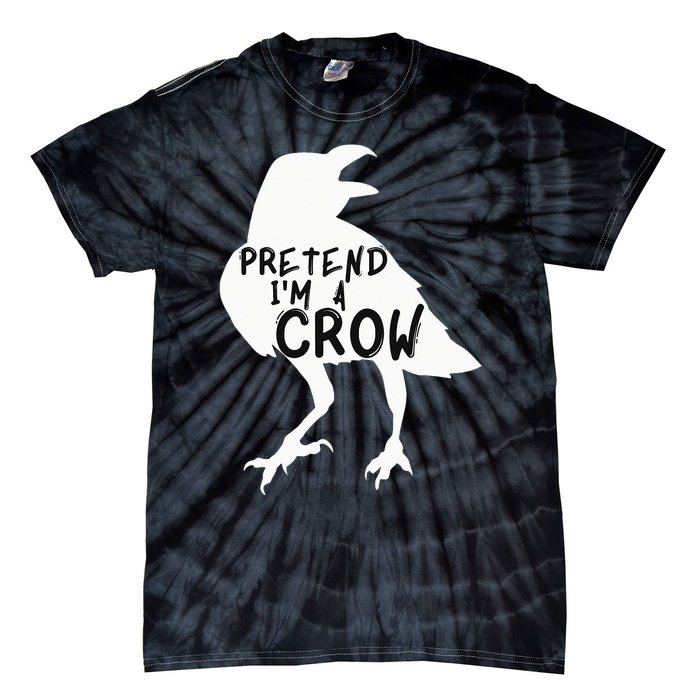 PRETEND I'M A CROW Funny Lazy Halloween Costume CROW Tie-Dye T-Shirt