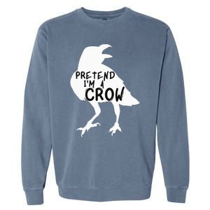 PRETEND I'M A CROW Funny Lazy Halloween Costume CROW Garment-Dyed Sweatshirt